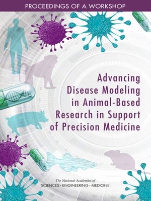 cover image of Advancing Disease Modeling in Animal-Based Research in Support of Precision Medicine